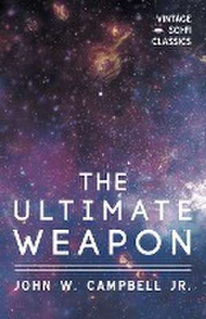 The Ultimate Weapon de John W Campbell