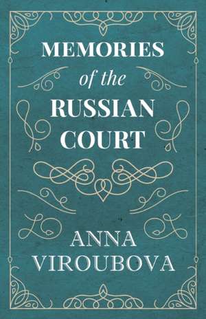 Memories of the Russian Court de Anna Viroubova