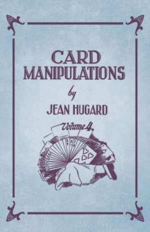 Card Manipulations - Volume 4 de Jean Hugard