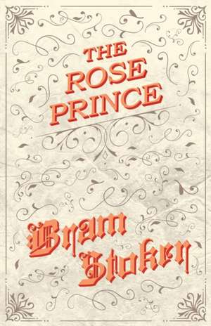 The Rose Prince de Bram Stoker