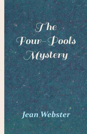 The Four-Pools Mystery de Jean Webster