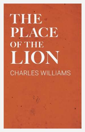 The Place of the Lion de Charles Williams