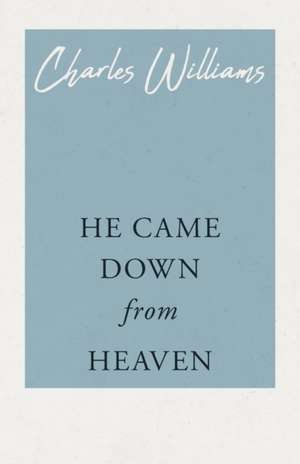 He Came Down from Heaven de Charles Williams