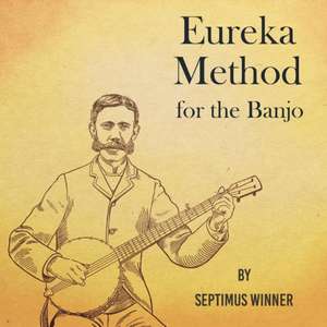 Winner, S: Eureka Method for the Banjo