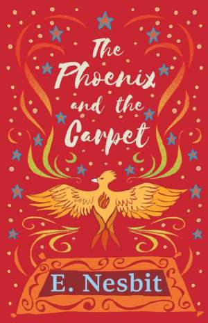 The Phoenix and the Carpet de E. Nesbit