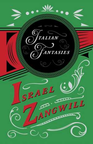 Italian Fantasies de Israel Zangwill