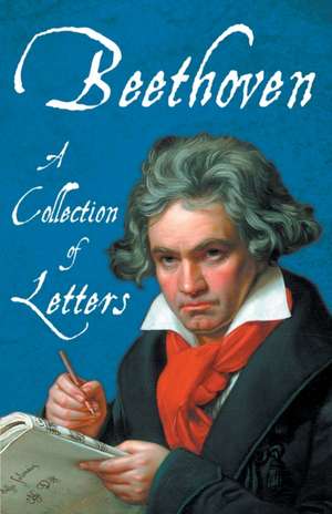 Beethoven - A Collection of Letters de Various