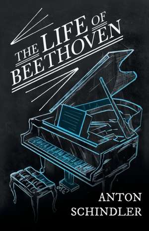 Life of Beethoven de Anton Schindler