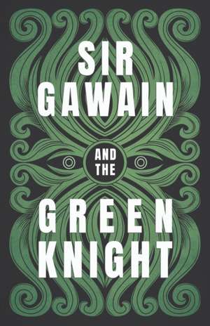 Sir Gawain and the Green Knight;The Original and Translated Version de Gawain Poet