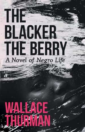 The Blacker the Berry: A Novel of Negro Life de Wallace Thurman