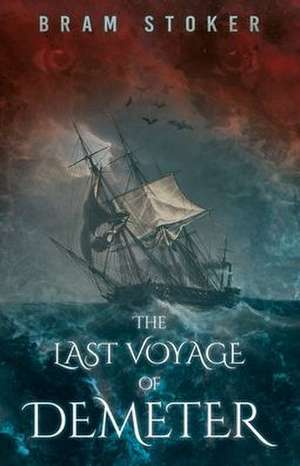 The Last Voyage of Demeter de Bram Stoker