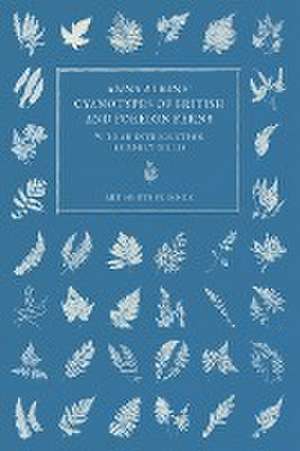 Anna Atkins' Cyanotypes of British and Foreign Ferns de Anna Atkins