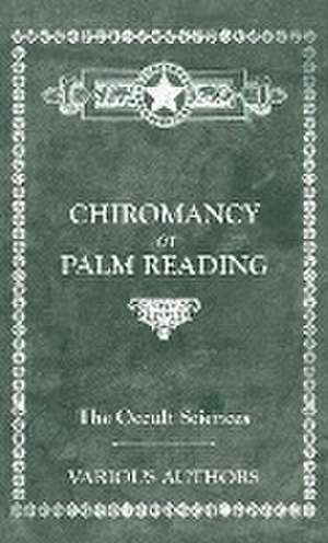 The Occult Sciences - Chiromancy or Palm Reading de M. C. Poinsot