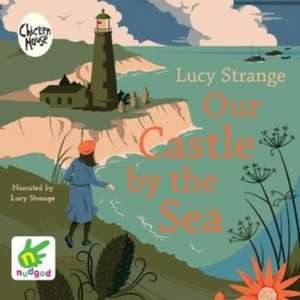 Strange, L: Our Castle by the Sea de Lucy Strange