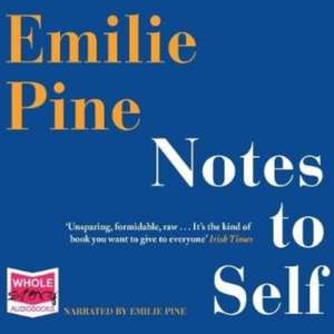 Pine, E: Notes To Self de Emilie Pine