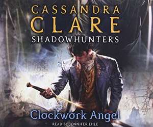 The Infernal Devices 1: Clockwork Angel (Not in SOP) de Cassandra Clare