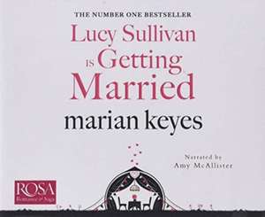 Keyes, M: Lucy Sullivan is Getting Married de Marian Keyes