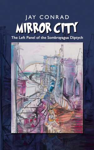 Mirror City de Jay Conrad