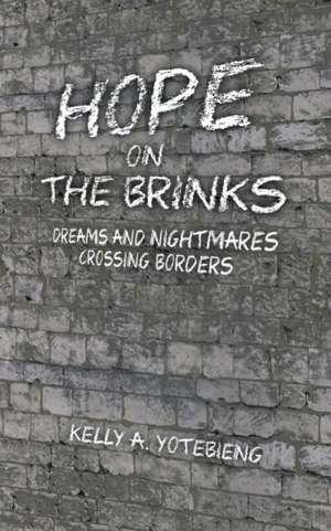 Hope on the Brinks de Kelly A. Yotebieng