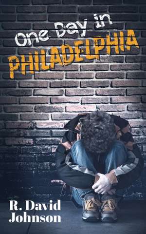 One Day in Philadelphia de R David Johnson