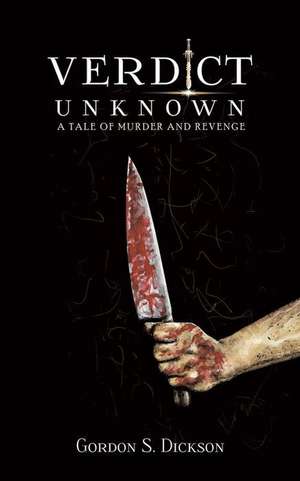 Verdict Unknown de Gordon S. Dickson