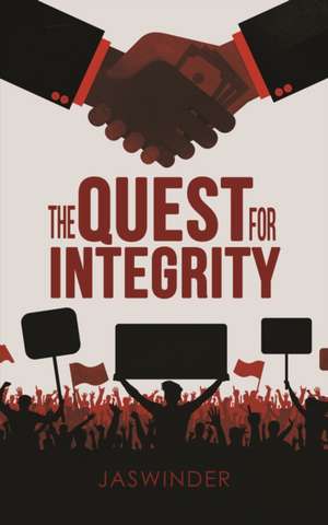 The Quest for Integrity de Jaswinder