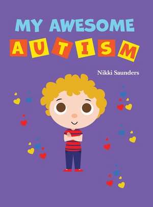 My Awesome Autism de Nikki Saunders