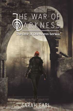 The War of Darkness de Sarah Earl