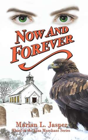 Now and Forever de Marian L Jasper