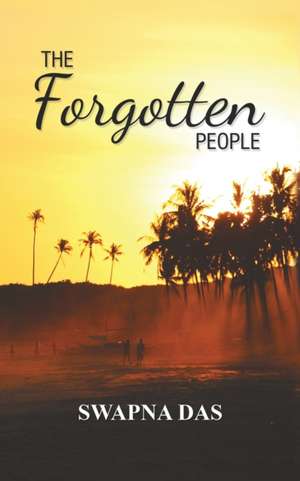 The Forgotten People de Swapna Das