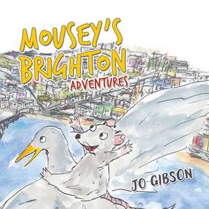 Mousey's Brighton Adventures de Jo Gibson