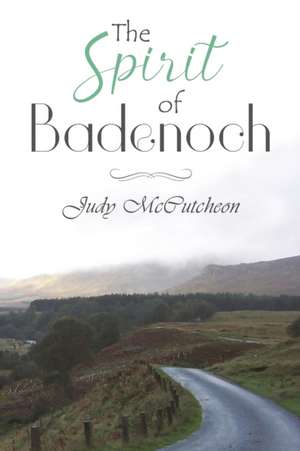 The Spirit of Badenoch de Judy McCutcheon