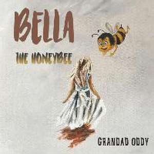 Bella the Honeybee de Grandad Oddy