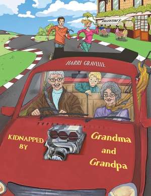 Kidnapped by Grandma and Grandpa de Harri Gravelle