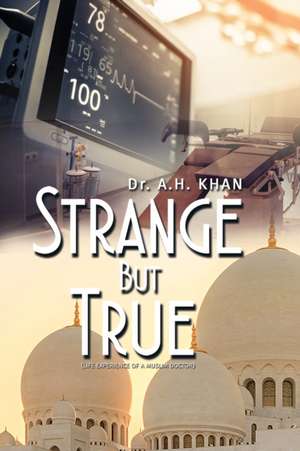 Strange But True de A. H. Khan