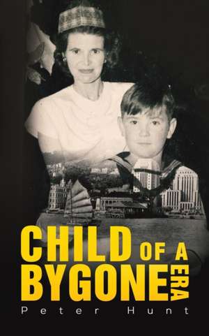 Child of a Bygone Era de Peter Hunt