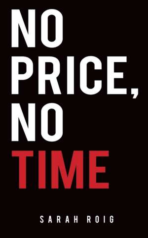 No Price, No Time de Sarah Roig