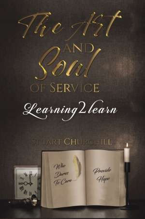 The Art and Soul of Service de Stuart Churchill