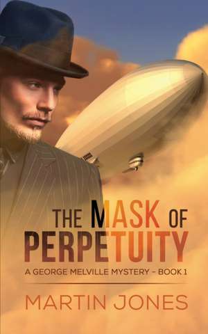 The Mask of Perpetuity de Martin Jones