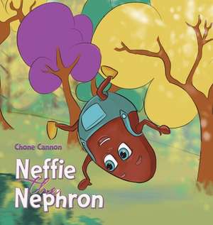 Neffie the Nephron de Chone Cannon