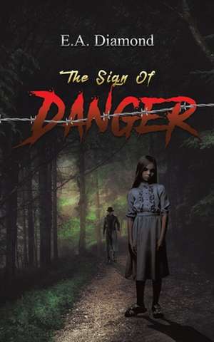 The Sign of Danger de E. A. Diamond