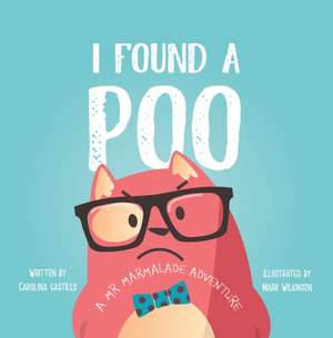 Castillo, C: I Found a Poo de Carolina Castillo