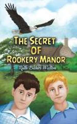 The Secret of Rookery Manor de Ruth Baker Walton