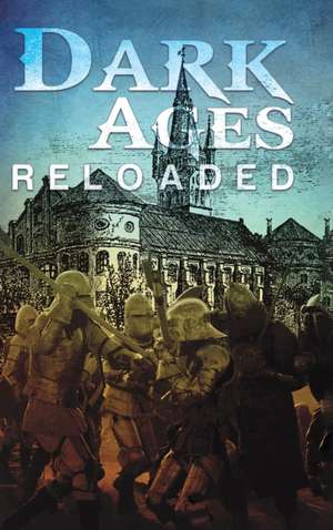 Dark Ages Reloaded de Igor H. Stone