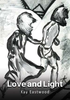 Love and Light de Kay Eastwood