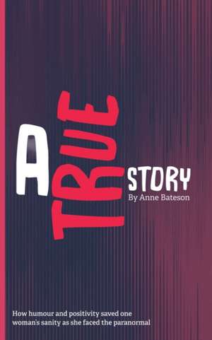 A True Story de Anne Bateson