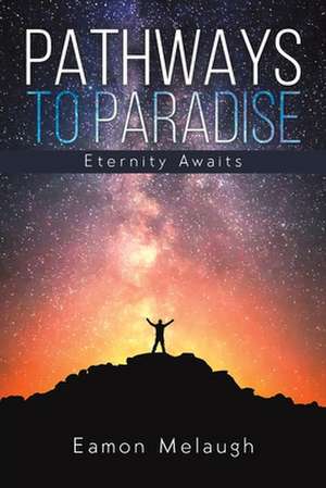 Pathways to Paradise de Eamon Melaugh