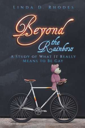 Beyond the Rainbow de Linda D Rhodes