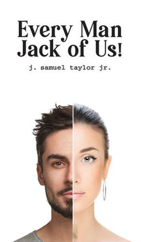 Every Man Jack of Us! de J Samuel Taylor