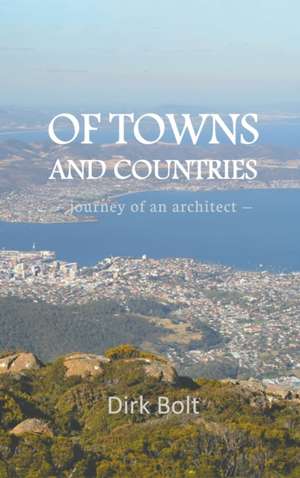 Of Towns And Countries de Dirk Bolt